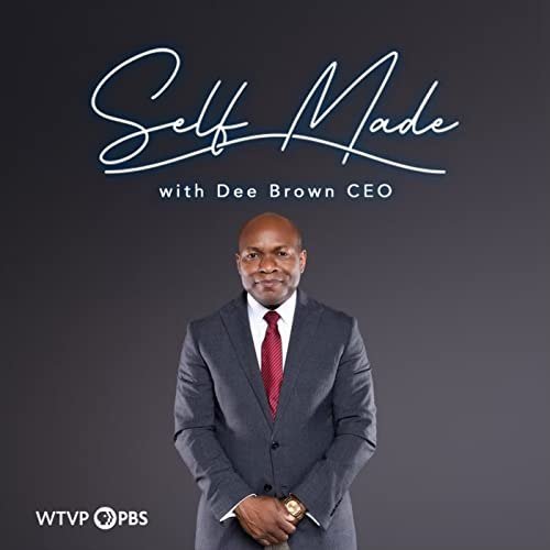 Self-Made — Dee Brown CEO podcast cover