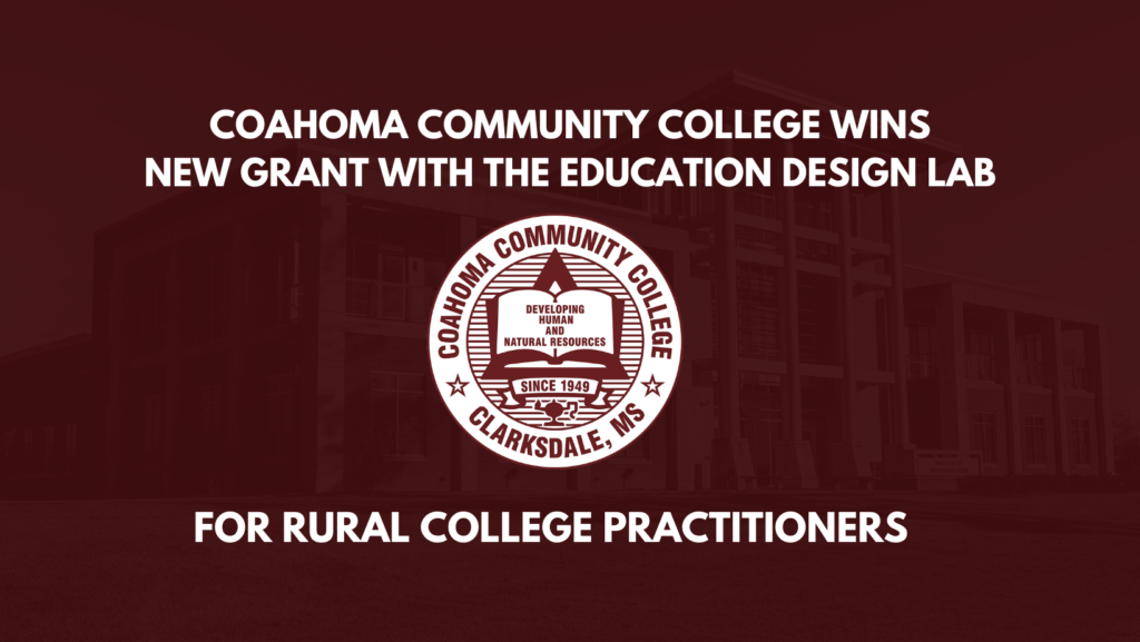 Coahoma Community College Wins New Grant with the Education Design Lab for Rural College Practitioners
