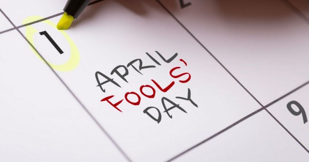April Fools’ Day: The Day of Pranks and Laughter