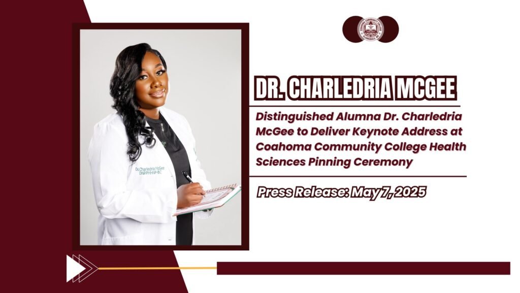 Distinguished Alumna Dr. Charledria McGee to Deliver Keynote Address at Coahoma Community College Health Sciences Pinning Ceremony